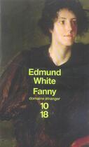 Couverture du livre « Fanny » de Edmund White aux éditions 10/18
