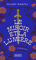 Couverture du livre « Le conseiller Tome 3 : Le miroir et la lumière » de Hilary Mantel aux éditions Pocket