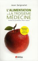 Couverture du livre « L'alimentation ou la troisième médecine » de Jean Seignalet aux éditions Rocher