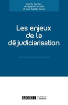 Couverture du livre « Les enjeux de la déjudiciarisation » de Sylvie Cimamonti et Jean-Baptiste Perrier aux éditions Lgdj