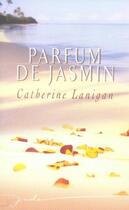 Couverture du livre « Parfum De Jasmin » de Catherine Lanigan aux éditions Harlequin