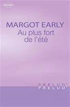 Couverture du livre « Au plus fort de l'été » de Margot Early aux éditions Harlequin