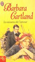 Couverture du livre « Le Vaisseau De L'Amour » de Barbara Cartland aux éditions J'ai Lu