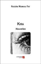 Couverture du livre « Kira » de Housseina Yaye Mounkaila aux éditions Editions Du Net