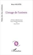 Couverture du livre « L'image de l'univers » de Behcet Necatikil aux éditions Editions L'harmattan