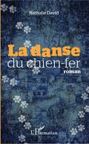 Couverture du livre « La danse du chien-fer » de Nathalie David aux éditions L'harmattan