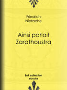 Couverture du livre « Ainsi parlait Zarathoustra » de Friedrich Nietzsche aux éditions Bnf Collection