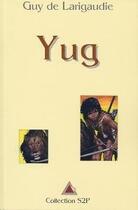 Couverture du livre « Yug » de De Larigaudie Guy aux éditions Delahaye