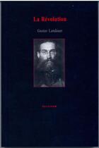 Couverture du livre « La révolution » de Gustav Landauer aux éditions Sulliver