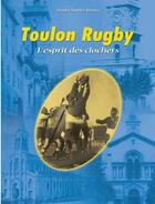 Couverture du livre « Toulon Rugby - L'Esprit Des Clochers » de J-Ch. Et D. Meyer aux éditions Gehess