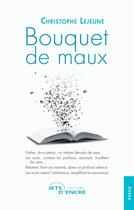 Couverture du livre « Bouquet de maux » de Christophe Lejeune aux éditions Jets D'encre