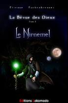 Couverture du livre « Le nirnemel t.1 ; la bévue des dieux » de Etienne Eschenbrenner aux éditions Lokomodo