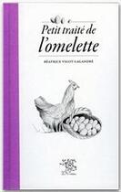 Couverture du livre « Petit traité de l'omelette » de Vigot-Lagandre Beatr aux éditions Le Sureau