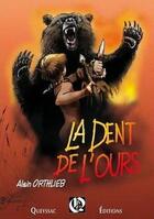 Couverture du livre « La dent de l'ours » de Alain Orthlieb aux éditions Hugues De Queyssac