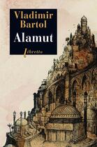 Couverture du livre « Alamut » de Vladimir Bartol aux éditions Libretto