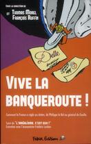 Couverture du livre « Vive la banqueroute ! comment la France a réglé ses dettes ; de Philippe le Bel au général de Gaulle » de  aux éditions Fakir
