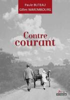 Couverture du livre « Contre courant » de Gilles Warembourg et Paule Buteau aux éditions Atria