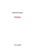 Couverture du livre « Dédales » de Genevieve Roch aux éditions Unicite