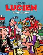 Couverture du livre « Lucien Tome 2 : chez Lucien » de Frank Margerin aux éditions Fluide Glacial
