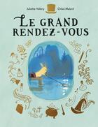 Couverture du livre « Le grand rendez-vous » de Juliette Vallery et Chloe Malard aux éditions Kaleidoscope