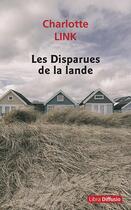 Couverture du livre « Les disparues de la lande » de Charlotte Link aux éditions Libra Diffusio