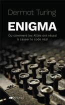 Couverture du livre « Enigma : ou comment les Alliés ont réussi à casser le code nazi » de Dermott Turing aux éditions Nouveau Monde