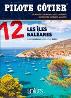 Couverture du livre « Pilote côtier Tome 12 : les îles Baléares » de Jean-Louis Guery aux éditions Voiles Et Voiliers
