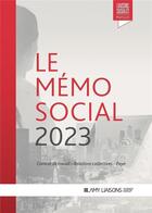 Couverture du livre « Le memo social 2023 - contrat de travail - relations collectives - paye » de Renaud/Francoual aux éditions Liaisons Sociales