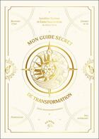 Couverture du livre « Mon guide secret de transformation » de Lorelene Fantino et Emmi Issaverden aux éditions Animae