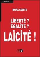 Couverture du livre « Liberte? egalite? laicite! » de Nadia Geerts aux éditions Du Cep