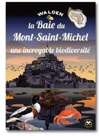 Couverture du livre « La baie du Mont-Saint-Michel : une incroyable biodiversité » de  aux éditions Walden