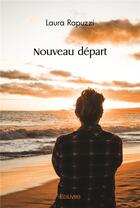 Couverture du livre « Nouveau depart » de Rapuzzi Laura aux éditions Edilivre