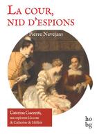 Couverture du livre « La cour, nid d'espions » de Pierre Nevejans aux éditions Hobg