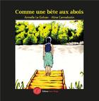 Couverture du livre « Comme une bête aux abois » de Aline Cannebotin et Armelle Le Golvan aux éditions Editions Encre Rouge