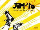 Couverture du livre « Jim'To aime être dans la rue ! » de Julien Melique et Neil Jobard aux éditions La Magicieuse
