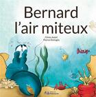 Couverture du livre « Bernard l'air miteux » de Jussel/Battaglia aux éditions Palanquee