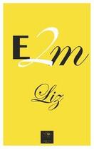 Couverture du livre « E2M : entre deux mères » de Liz aux éditions Editions Yellow