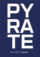 Couverture du livre « Pyrate » de Fabrice Chillet aux éditions Bouclard