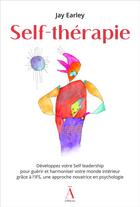 Couverture du livre « Self-thérapie » de Jay Earley et Kai Skye et Karen Donnelly aux éditions Les Editions Du Non-a