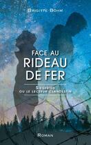 Couverture du livre « Face au rideau de fer : Siegfried ou le lecteur clande » de Brigitte Mazon-Bohm aux éditions Books On Demand