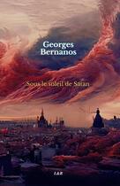 Couverture du livre « Sous le soleil de Satan » de Georges Bernanos aux éditions Thebookedition.com