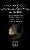 Couverture du livre « Anthologie du guide de Maïmonide par Leibniz » de Gottfried Wilhelm Leibniz et Moise Maimonide aux éditions Cercle Hilliger
