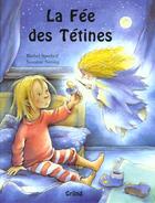 Couverture du livre « La Fee Des Tetines » de Barbel Spathelf et Suzanne Szesny aux éditions Grund