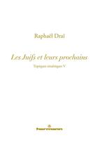 Couverture du livre « Les topiques sinaïtiques t.5 ; les juifs et leurs prochains » de Raphael Drai aux éditions Hermann