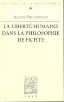 Couverture du livre « Liberte Humaine Dans Philosophie De Fichte » de Alexis Philonenko aux éditions Vrin