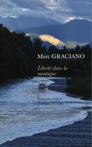 Couverture du livre « Liberté dans la montagne » de Marc Graciano aux éditions Jose Corti