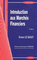 Couverture du livre « Introduction aux marchés financiers (3e édition) » de Erwan Le Saout aux éditions Economica