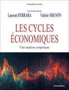 Couverture du livre « Les cycles économiques : Une analyse empirique » de Laurent Ferrara et Collectif et Valérie Mignon aux éditions Economica