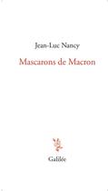 Couverture du livre « Mascarons de Macron » de Jean-Luc Nancy aux éditions Galilee