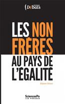 Couverture du livre « Les non frères au pays de l'égalité » de Rejane Senac aux éditions Presses De Sciences Po